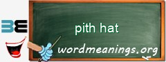 WordMeaning blackboard for pith hat